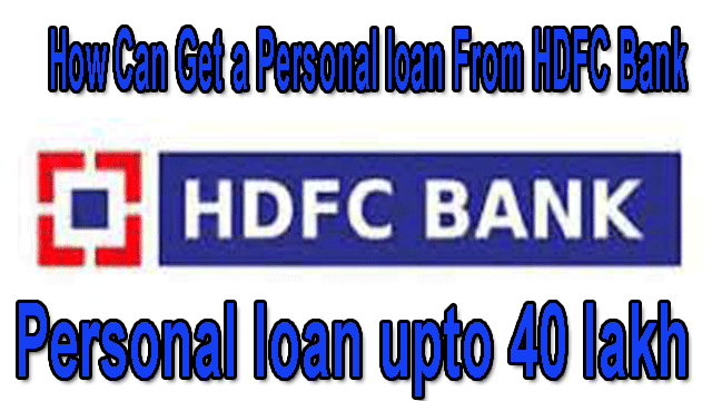 How Can Get a Personal loan From HDFC Bank